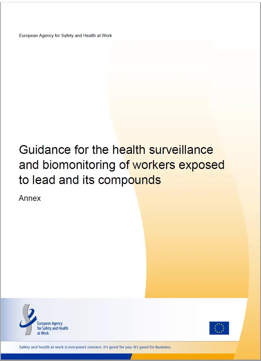 Guidance for the health surveillance and biomonitoring of workers exposed to lead and its compounds